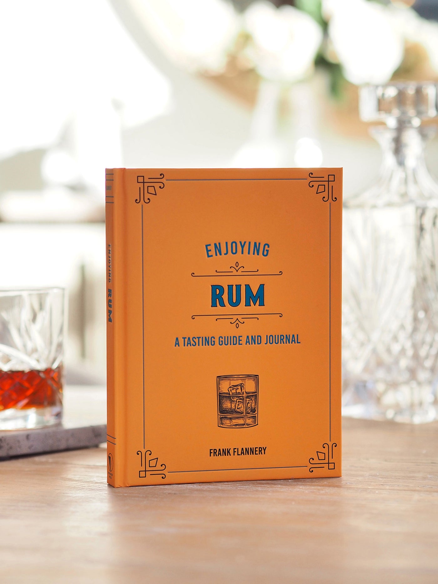 Enjoying Rum : A Tasting Guide And Journal