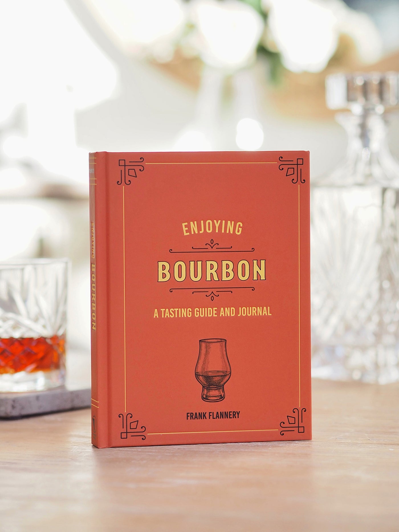 Enjoying Bourbon : A Tasting Guide and Journal